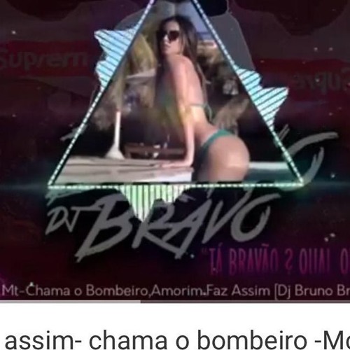 Amorim faz assim- Chama o Bombeiro- MC K9 e MC Guri do mt (DJ Bruno Bravo)