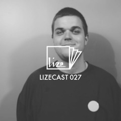 LIZECAST 027 - by Markus Sommer