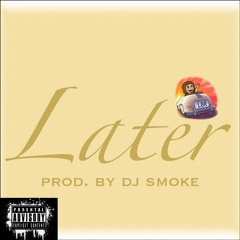 Later- Dj Smoke