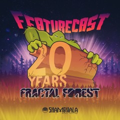 Featurecast - Shambhala Fractal Forest Mix 2018