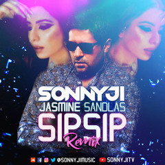 Jasmine Sandlas - Sip Sip (SonnyJi House Remix) Main Version