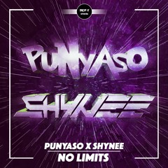 PUNYASO & Shynee - No Limits [DROP IT NETWORK EXCLUSIVE]