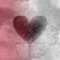 Mr. Racks - Hold Me Down