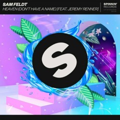 Sam Feldt ft. Jeremy Renner – Heaven (Don't Have A Name)