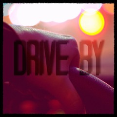 DRIVE BY