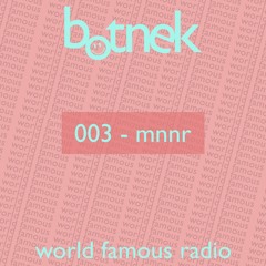 World Famous Radio 003 feat. MNNR