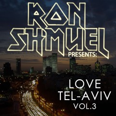 Ron Shmuel Presents: Love Tel Aviv Vol. 3