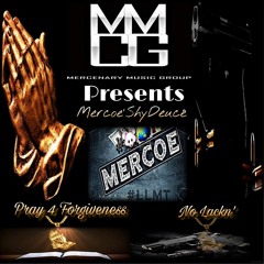 Mercoe - Pray 4 Forgiveness/No Lackin