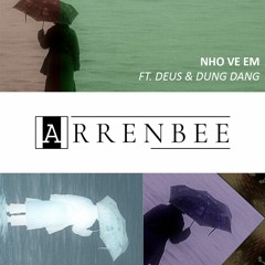 Arrenbee & Dũng Đặng Ft. Deus - Nhớ Về Em