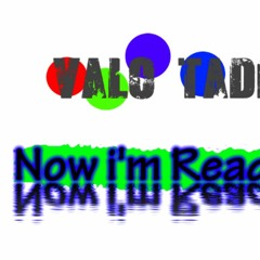 Valo Tadeo - Now Im Ready