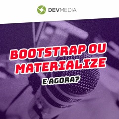 EP25 - Bootstrap ou Materialize?