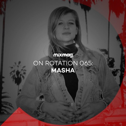 On Rotation 065: Masha