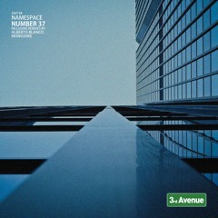 NameSpace - Number 37 (Alberto Blanco Remix) [3rd Avenue]