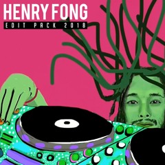 Henry Fong - 2018 Edit Pack Mix