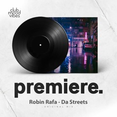 PREMIERE: Robin Rafa - Da Streets