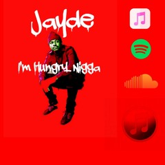 Jayde I'm HungrY Nigga Prod DjThru Mix by ROCA