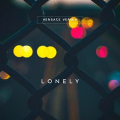 Lonely (Prod By. Versace Vermin)