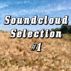 Soundcloud Selection #1
