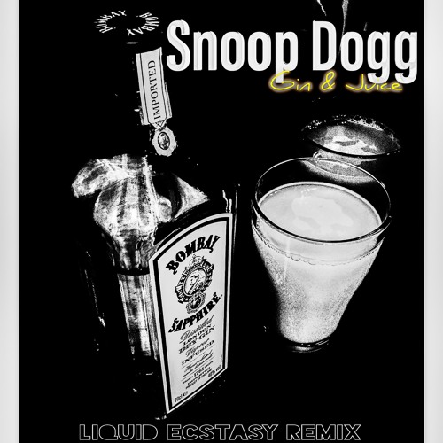 liquidx - Snoop Dogg - Gin & Juice [Liquid Ecstasy Remix ...