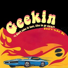 GEEKIN' (Prod.  Tyler Treu & KXVI)