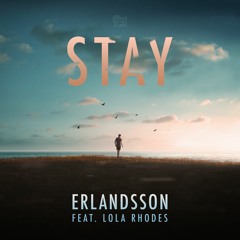 Erlandsson - STAY (Ft. Lola Rhodes)