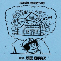 GLBDOM PODCAST013 with Paul Rudder (Oct 2018)