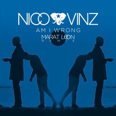 Nico & Vinz - Am I Wrong (Marat Leon Remix)