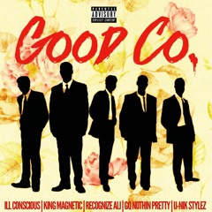 Good Co. (feat. Ill Conscious Da God, King Magnetic, Recognize Ali & GQ Nothin’ Pretty)
