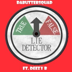 Lie Detector Remix ft. Deezy B