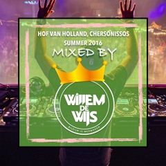 Hof Van Holland Summer 2016 Mixtape [ Mixed By Willem De Wijs ]