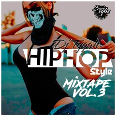 HIP HOP STYLE VOL.3 MIXTAPE 2017 - DJ TYGAH