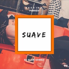⚡️ SUAVE (Remix) - DJ ALAN GOMEZ ⚡️