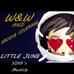 Little June 2k18 - W&W and Groove Coverage (Y2k9`s MashUp)