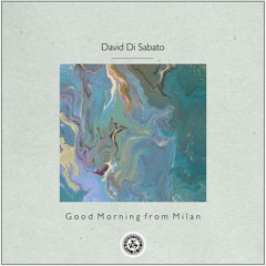 David Di Sabato : Good Morning from Milan