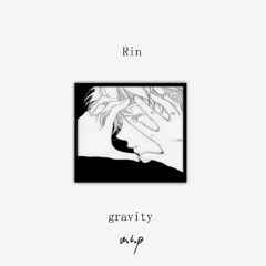 Rinn - Gravity VIP [REMIX COMPETITION]
