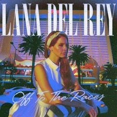 Lana Del Rey - Off to the Races -(LA to the Moon Tour Studio Version)