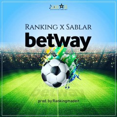 Ranking x Sablar-Betway-Prod.by.RankingMadeIt