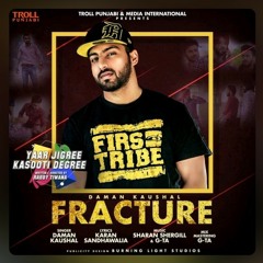 Fracture by daman kaushal (yaar jigree kasooti degree)