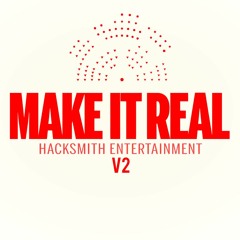 Make It Real(The Hacksmith's Intro Theme)