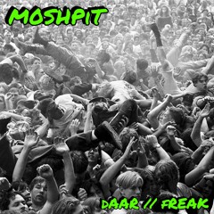 dAAR ft. fREAK // MOSHPiT