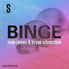 Bryan Silverstein & Ivan James - The Binge Podcast Episode 11
