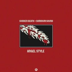 SVDDEN DEATH & Somnium Sound - Angel Style VIP