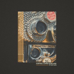 Cortes x Chris Howland - Focus (Clip)