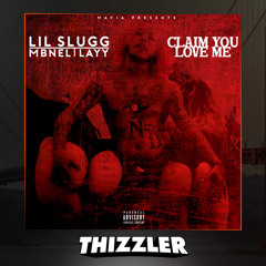Lil Slugg x MBNel x Layy - Claim You Love Me (Prod. DJ Banks) [Thizzler.com Exclusive]