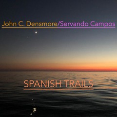 John C. Densmore/ Servando Campos - Spanish Trails