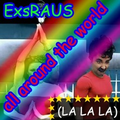 All Around the World (La La La) - ATC (ExsRAUS Happy Hardcore REMIX)