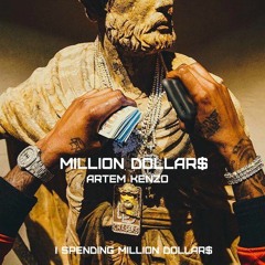 Artem KENZO - Million Dollars