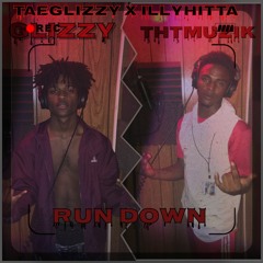 Run Down (Tae Glizzy X ILLyHitta)