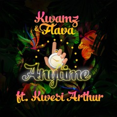 Kwamz & Flava ft. Kwesi Arthur – Anytime