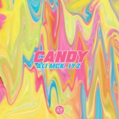 Ali McK & IYZ - Candy [FREE DOWNLOAD]
